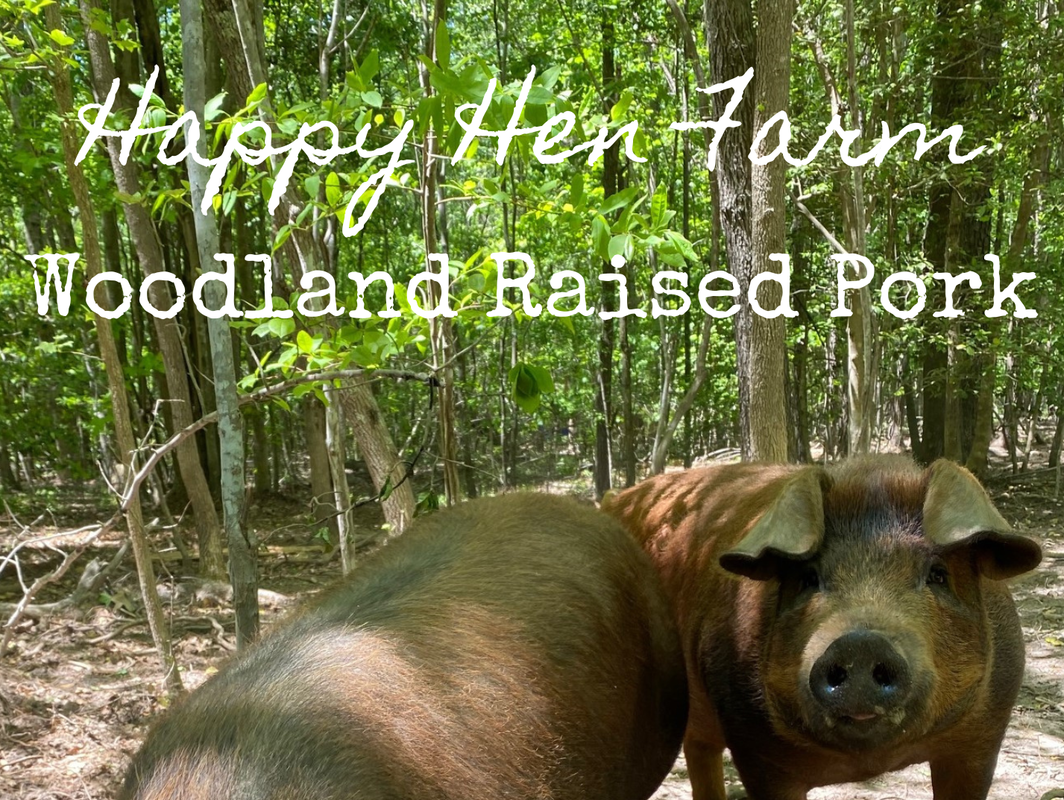 Happy Hen Farm Woodland Raised Pork